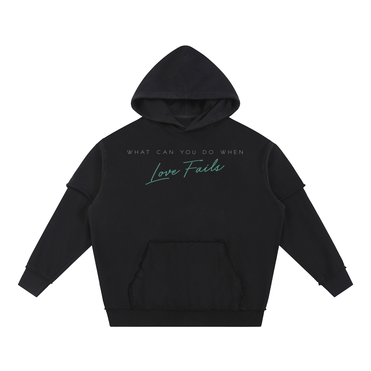 What Can You Do When Love Fails Hoodie