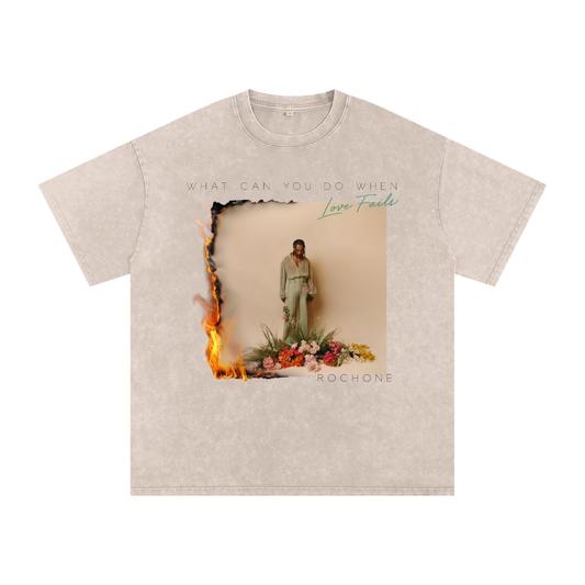 What Can You Do When Love Fails Tee
