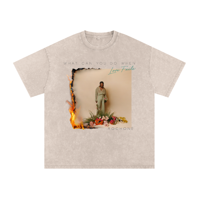 What Can You Do When Love Fails Tee