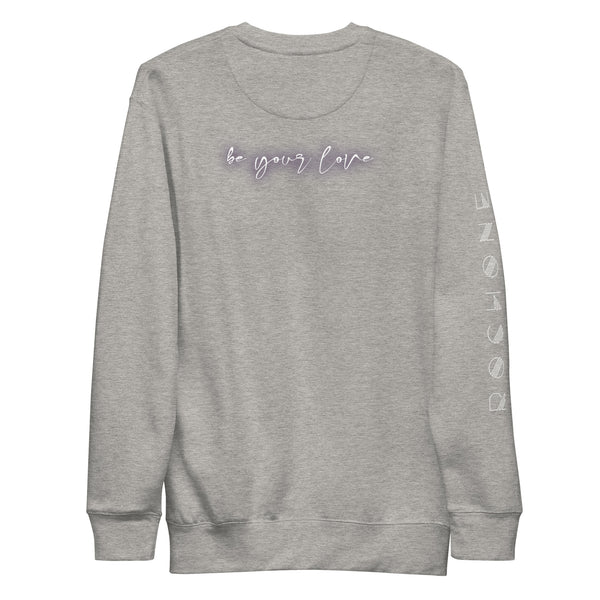 Be Your Love Unisex Premium Sweatshirt